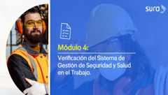 Módulo 4. Verificación del Sistema de Gestión de Seguridad y Salud en el Trabajo.